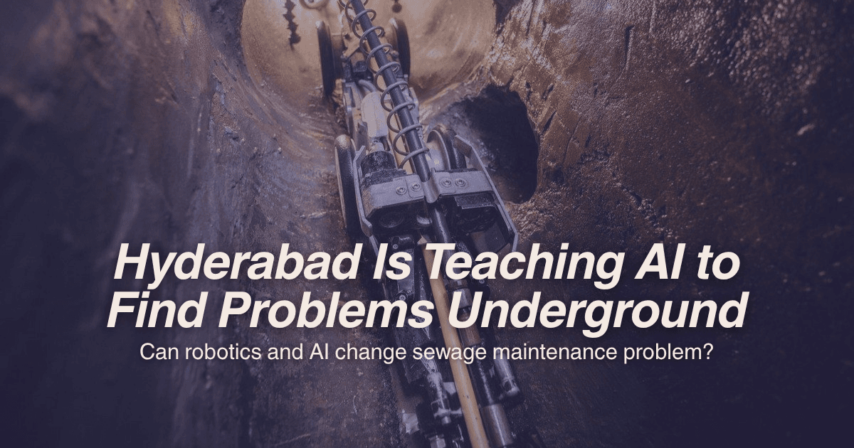 How Hyderabad Is Using Robotics and AI to Detect Sewage Problems Underground: The Bridging Room
